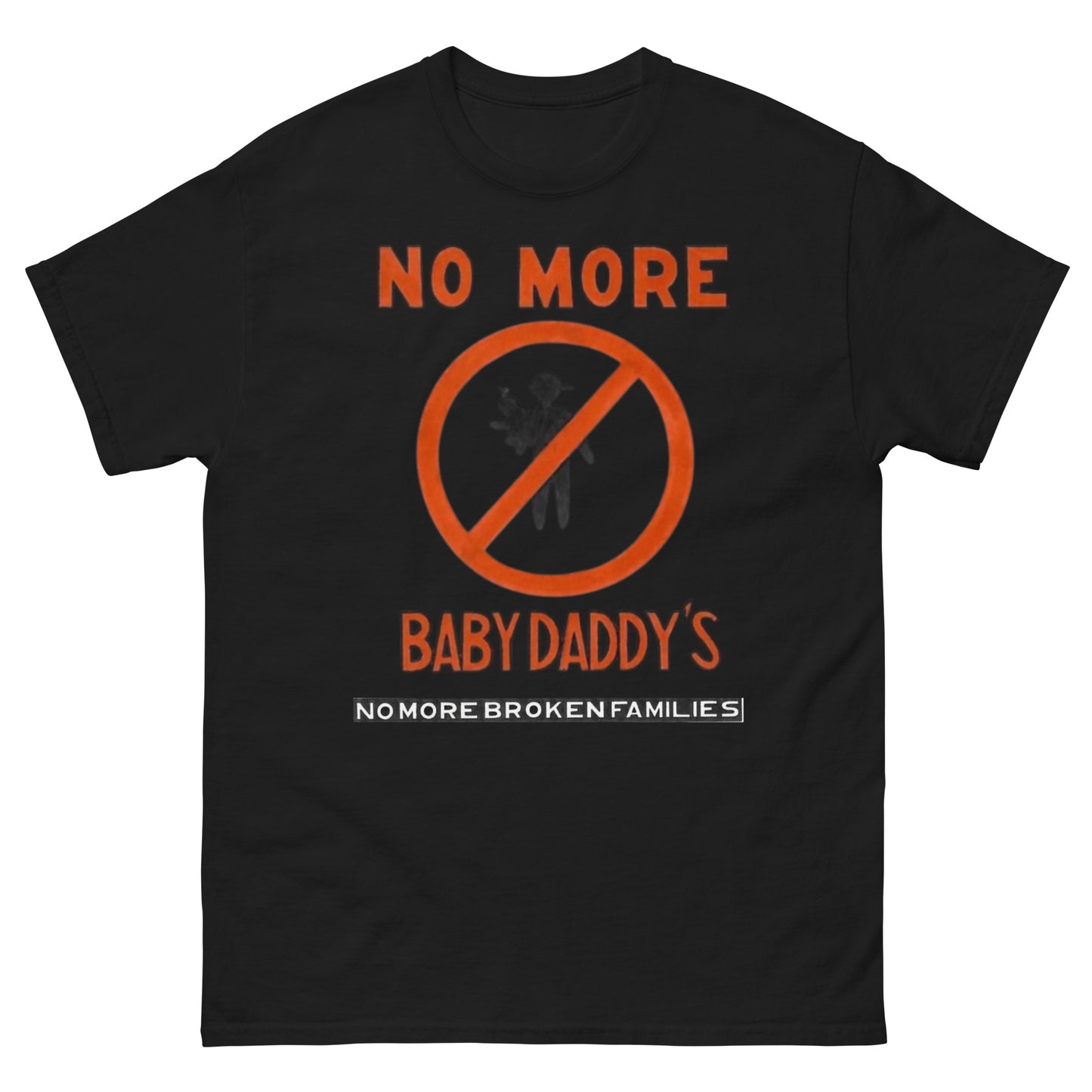 No More Baby Daddy's classic tee