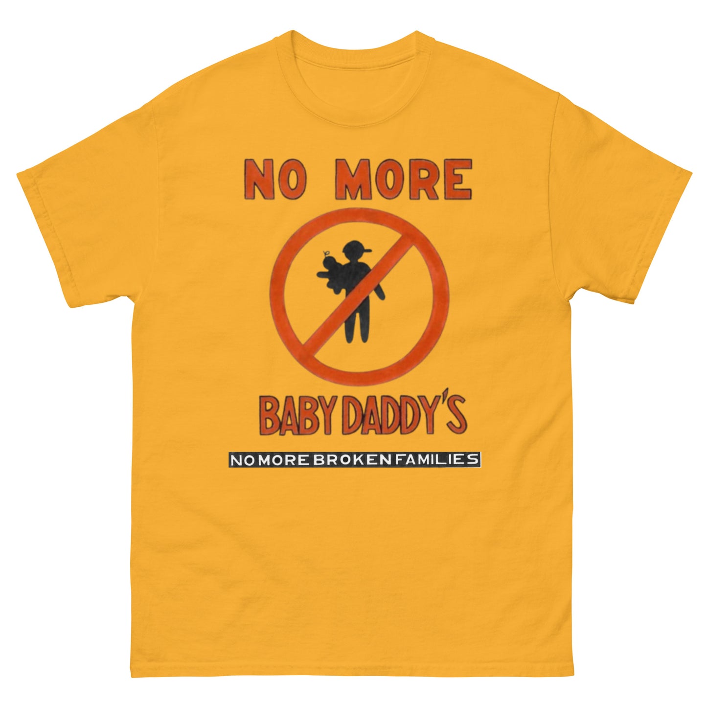 No More Baby Daddy's classic tee