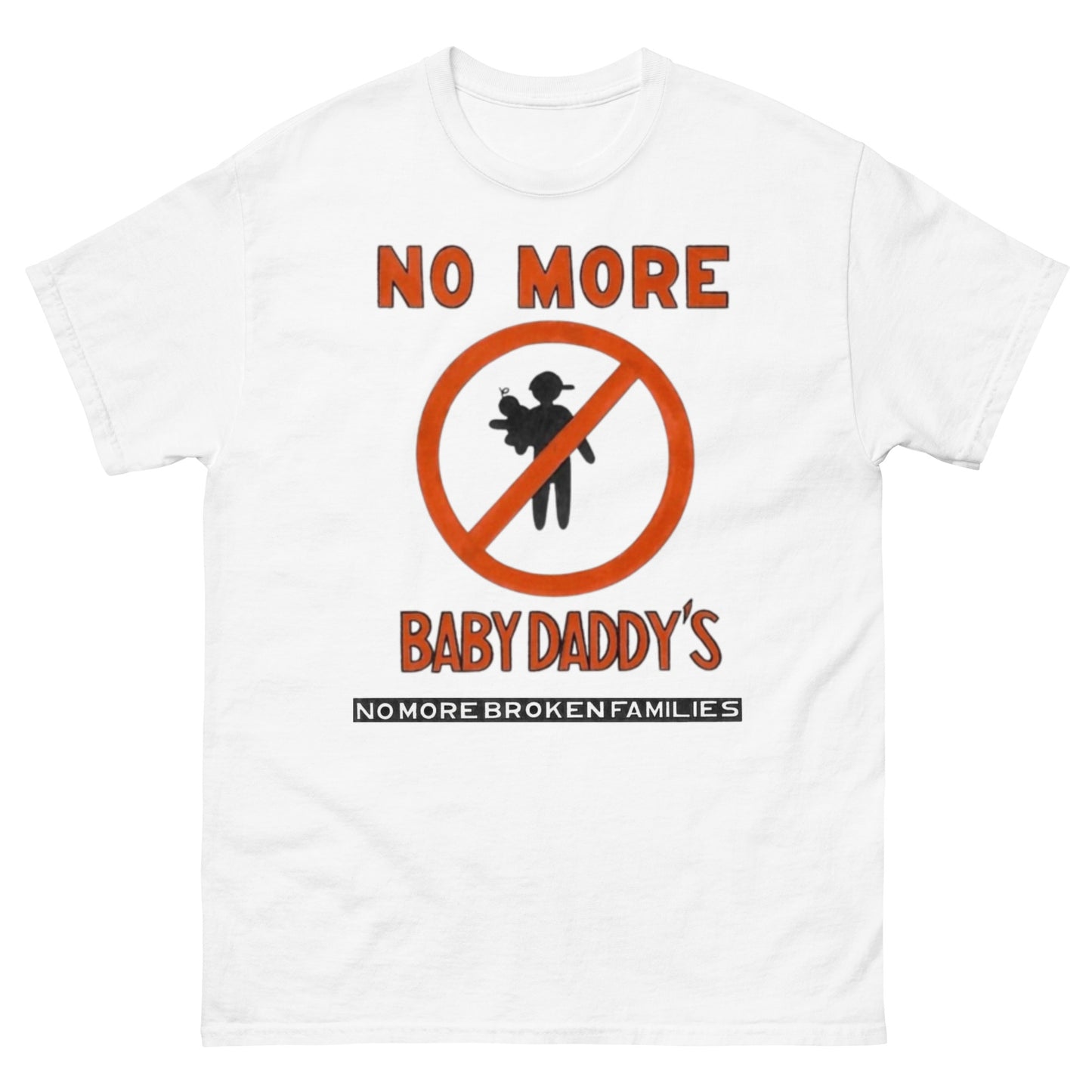 No More Baby Daddy's classic tee
