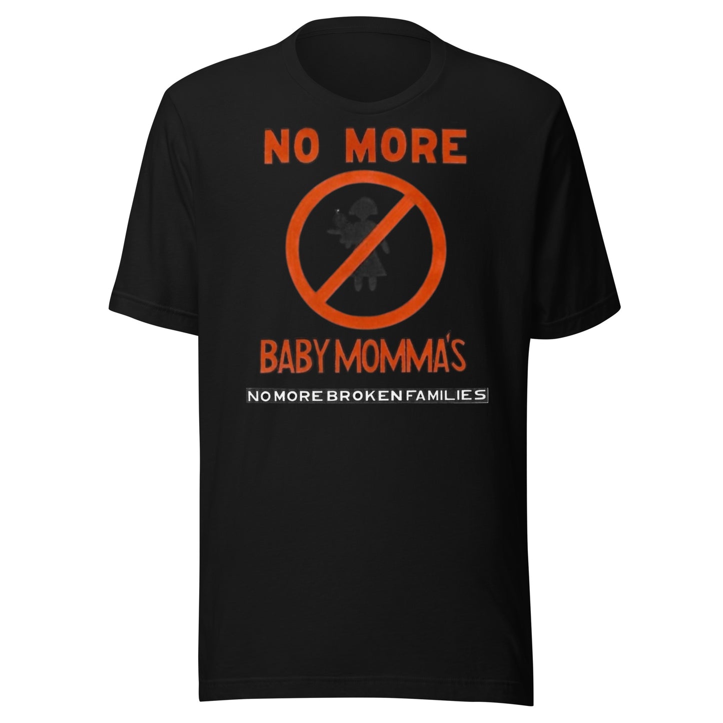 No More Baby Momma's t-shirt