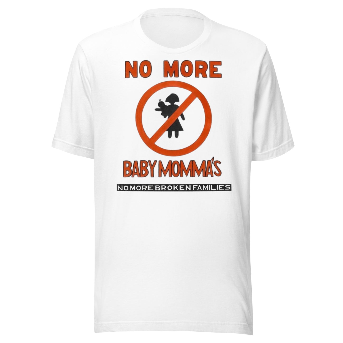 No More Baby Momma's t-shirt
